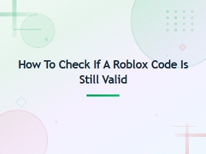 How to Check If a Roblox Code Is Still Valid or Expired