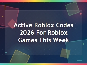 Active Roblox Codes This Week 2026 - Latest Game Promo Codes & Rewards